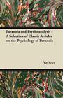 Paranoia and Psychoanalysis - A Selection of Classic Articles on the Psychology of Paranoia By Various Cover Image