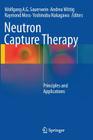 Neutron Capture Therapy: Principles and Applications Cover Image