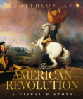 The American Revolution: A Visual History (DK Definitive Visual Histories) Cover Image