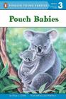 Pouch Babies (Penguin Young Readers, Level 3) By Ginjer L. Clarke, Lucia Washburn (Illustrator) Cover Image