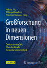 Großforschung in Neuen Dimensionen: Denker Unserer Zeit Über Die Aktuelle Elementarteilchenphysik Am Cern By Helmut Satz, Philippe Blanchard, Christoph Kommer (Editor) Cover Image