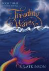 Treading Waves By S. R. Atkinson Cover Image