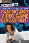 Careers for Tech Girls in Video Game Development By Laura La Bella Cover Image