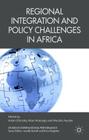 Regional Integration and Policy Challenges in Africa By A. Elhiraika (Editor), A. Mukungu (Editor), W. Nyoike (Editor) Cover Image