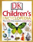 DK Children's Encyclopedia: The Book that Explains Everything By DK Cover Image