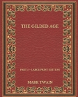 The Gilded Age: Part 5 - Large Print Edition By Charles Dudley Warner, Mark Twain Cover Image