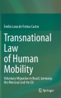 Transnational Law of Human Mobility: Voluntary Migration in Brazil, Germany, the Mercosul and the Eu Cover Image