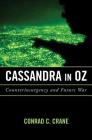 Cassandra in Oz: Counterinsurgency and Future War (Transforming War) By Conrad C. Crane Cover Image