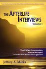 The Afterlife Interviews: Volume I By Jeffrey A. Marks Cover Image