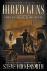 Hired Guns: A Western Novel By Steve Hockensmith Cover Image