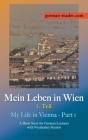 German Reader, Level 4 Intermediate (B2): Mein Leben in Wien - 1. Teil By Klara Wimmer Cover Image