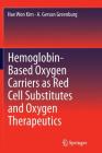 Hemoglobin-Based Oxygen Carriers as Red Cell Substitutes and Oxygen Therapeutics By Hae Won Kim (Editor), A. Gerson Greenburg (Editor) Cover Image