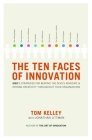 The Ten Faces of Innovation: IDEO's Strategies for Beating the Devil's Advocate and Driving Creativity Throughout Your Organization Cover Image