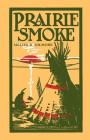 Prairie Smoke (Borealis) By Melvin R. Gilmore Cover Image