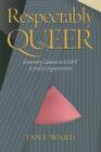 Respectably Queer: Diversity Culture in Lgbt Activist Organizations Cover Image