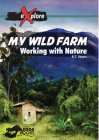 My Wild Farm: Working with Nature (Explore!) Cover Image