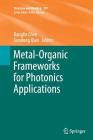 Metal-Organic Frameworks for Photonics Applications (Structure and Bonding #157) By Banglin Chen (Editor), Guodong Qian (Editor) Cover Image