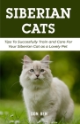 Siberian Cats: Tips To Succesfully Train and Care For Your Siberian Cat as a Lovely Pet By Don Ben Cover Image