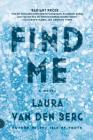 Find Me: A Novel By Laura van den Berg Cover Image