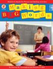 Making Big Words, Grades 3 - 6: Multilevel, Hands-On Spelling and Phonics Activities (Making Words) By Patricia M. Cunningham, Dorothy P. Hall, Tom Heggie Cover Image