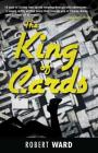 King Of Cards By Robert Ward Cover Image