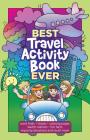 Best Travel Activity Book Ever: Word Finds, Mazes, Coloring Pages, Sketch Starters, Fun Facts, Inspiring Devotions and Much More Cover Image