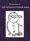 Telekhan Yizkor (Memorial) Book - Translation of Telkhan By Sh Sokoler (Editor), David Goodman (Translator) Cover Image