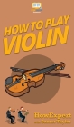 How To Play Violin By Howexpert, Somer Taylor Cover Image