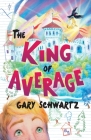 The King of Average By Gary Schwartz, Nicole Armitage (Illustrator) Cover Image