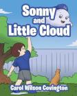 Sonny and Little Cloud By Carol Wilson Covington Cover Image