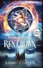 The Awakening of Ren Crown - Large Print Hardback By Anne Zoelle Cover Image