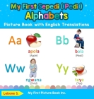 My First Sepedi ( Pedi ) Alphabets Picture Book with English Translations: Bilingual Early Learning & Easy Teaching Sepedi ( Pedi ) Books for Kids By Lebone S Cover Image
