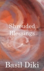 Shrouded Blessings By Basil Diki Cover Image