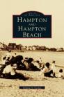 Hampton & Hampton Beach By William H. Teschek Cover Image