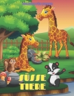 SÜSSE TIERE - Malbuch Für Kinder: MEERTIERE, BAUERNHOFSTIERE, Dschungeltiere, HOLZLANDTIERE UND ZIRKUSTIERE By Elena Bick Cover Image