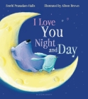 I Love You Night and Day By Smriti Prasadam-Halls, Alison Brown (Illustrator) Cover Image