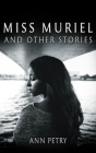 Miss Muriel and Other Stories By Ann Petry, Amber Reauchean Williams (Read by), Ryan Vincent Anderson (Read by) Cover Image