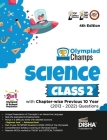 Olympiad Champs Science Class 2 with Chapter-wise Previous 10 Year (2013 - 2022) Questions 4th Edition Complete Prep Guide with Theory, PYQs, Past & P Cover Image