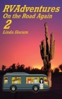 RV Adventures 2: On the Road Again By Linda Slocum Cover Image