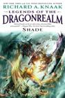 Legends of the Dragonrealm: Shade By Richard A. Knaak Cover Image