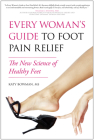 Every Woman's Guide to Foot Pain Relief: The New Science of Healthy Feet By Katy Bowman Cover Image