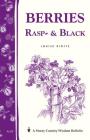 Berries, Rasp- & Black: Storey Country Wisdom Bulletin A-33 By Louise Riotte Cover Image