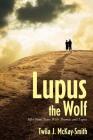 Lupus the Wolf: Fifty-Nine Years With Thomas and Lupus By Twila J. McKay-Smith Cover Image