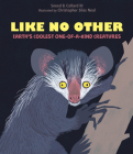 Like No Other: Earth’s Coolest One-of-a-Kind Creatures Cover Image