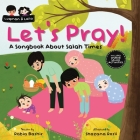 Let's Pray!: A Songbook About Salah Times By Rabia Bashir, Shazana Rosli (Illustrator) Cover Image