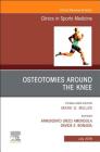 Osteotomies Around the Knee, an Issue of Clinics in Sports Medicine: Volume 38-3 (Clinics: Orthopedics #38) By Annunziato Ned Amendola, Davide E. Bonasia Cover Image