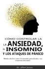 Cómo controlar la ansiedad, el insomnio y los ataques de pánico By Albert Jonson Cover Image