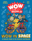 Wow in the World: Wow in Space: A Galactic Guide to the Universe and Beyond By Mindy Thomas, Mike Centeno (Illustrator), Guy Raz Cover Image