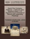 Electri Flex Company, Petitioner, V. National Labor Relations Board. U.S. Supreme Court Transcript of Record with Supporting Pleadings By Thomas D. Burlage, John S. Irving Cover Image