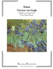 Irises Cross Stitch Pattern - Vincent van Gogh: Regular and Large Print Cross Stitch Chart By Serenity Stitchworks Cover Image